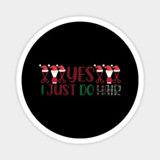 Yes i just do hair funny funny Christmas Hair Stylist Magnet